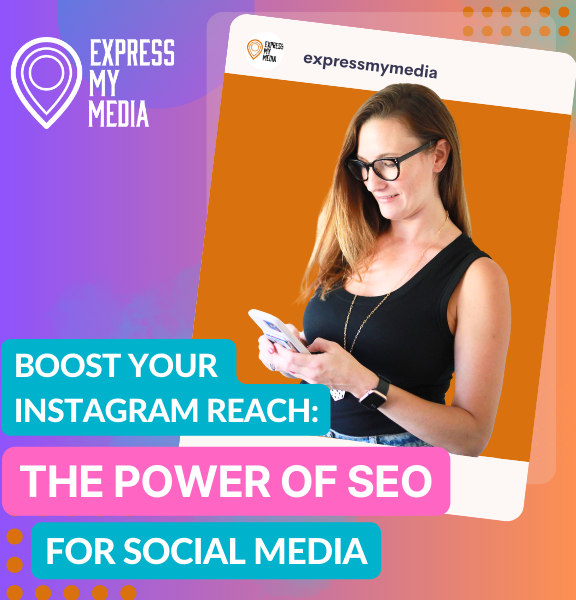 Boost Your Instagram Reach: SEO for Social Media