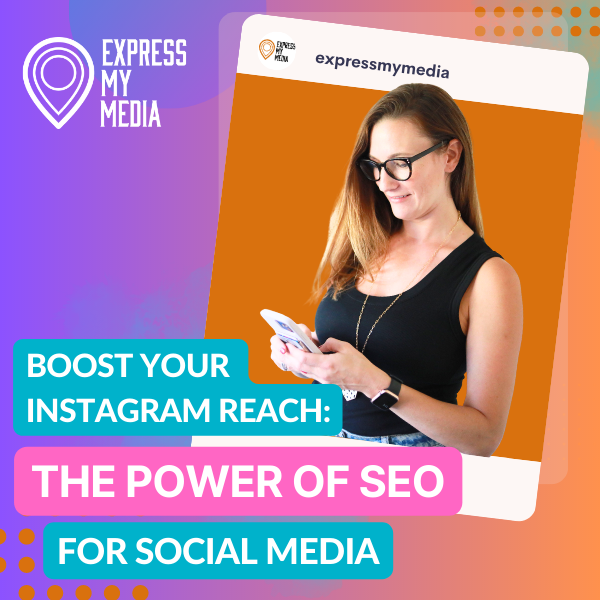 Seo for instagram by Express My Media, digital marketing for small businesses