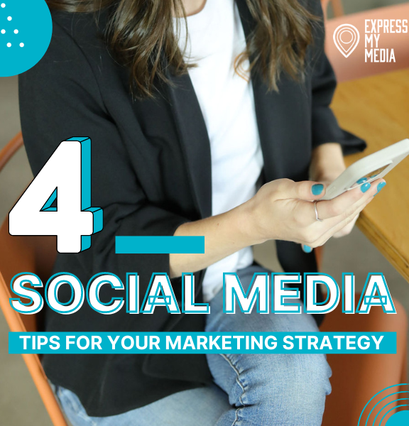 4 Social Media Tips for Your Marketing Strategy