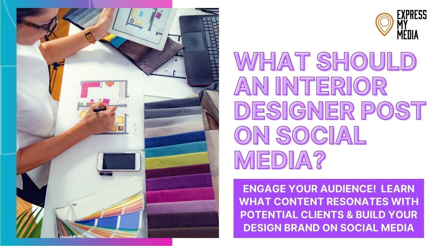 What interior designers should post on social media per social media marketing experts