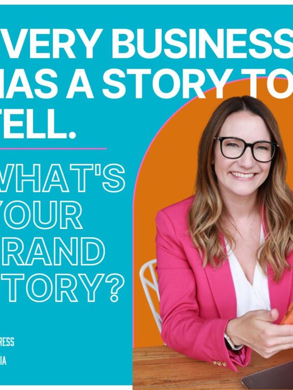 Every Business Has a Story to Tell. What’s Your Brand Story?