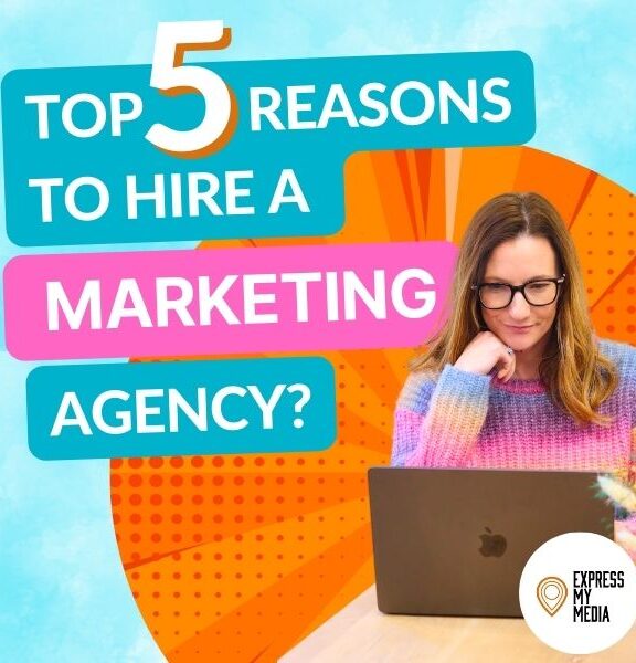 Top 5 Reasons to Hire a Marketing Agency